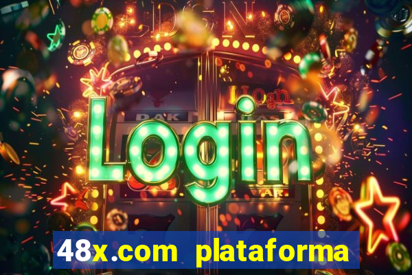 48x.com plataforma de jogos